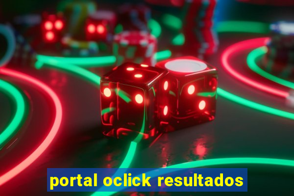 portal oclick resultados